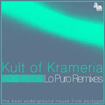 Lo Puro (Remixes) by Kult Of Krameria