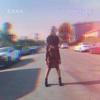 Neon Attitude by E.D.N.A.