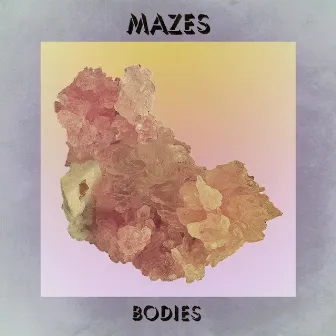 Bodies by Mazes