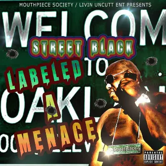 Labeled a Menace by Street Black