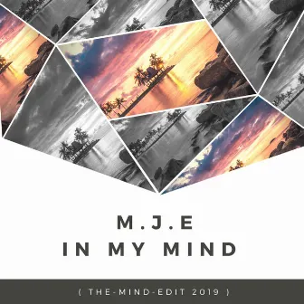 In My Mind (The Mind Edit) by M.J.E