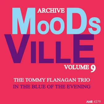 Moodsville Volume 9: In the Blue of the Evening by Tommy Flanagan Trio