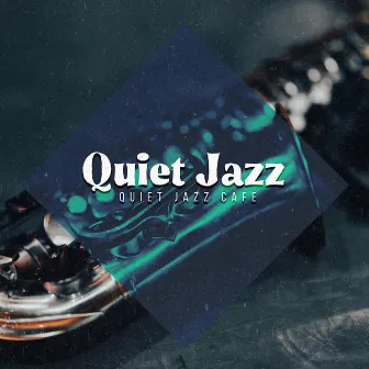 Quiet Jazz by Quiet Jazz Cafe