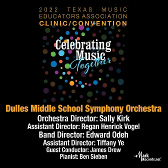 2022 Texas Music Educators Association: Dulles Middle School Symphony Orchestra (Live) by Dulles Middle School Symphony Orchestra