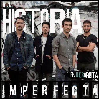 La historia imperfecta by En Desórbita