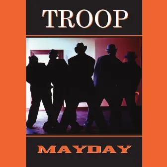 Mayday by Troop