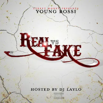 Real vs Fake by Young Bossi