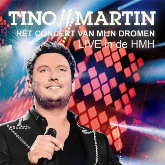 Hét Concert Van Mijn Dromen (Live in de HMH) by Tino Martin