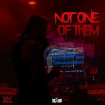 Not One Of Them by Streetz