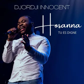 Hosanna Tu es digne by Djordji Innocent