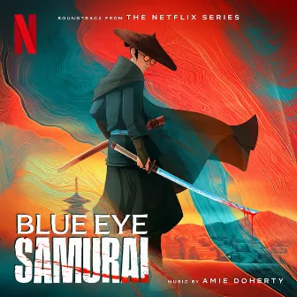 Blue Eye Samurai (Soundtrack from the Netflix Series) by Amie Doherty