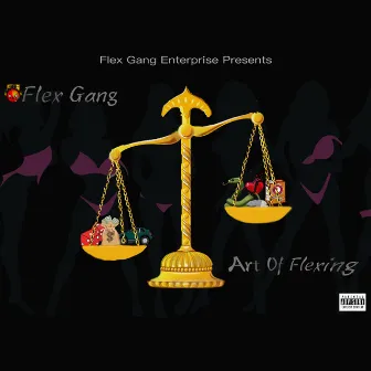 Art of Flexing by Flex Gang