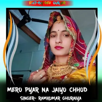 Mero Pyar Na Jaiyo Chhod by 