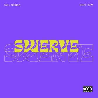 Swerve by Cozzy Kayy