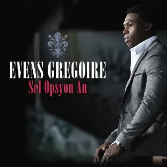 Sel Opsyon An (Acoustic) by Evens Grégoire