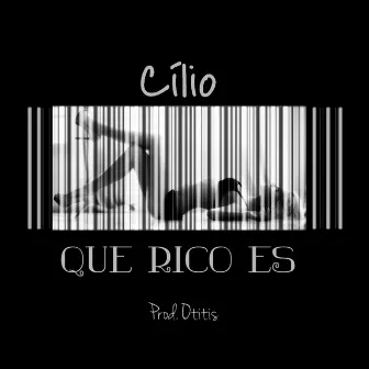 Que Rico Es by Cilio