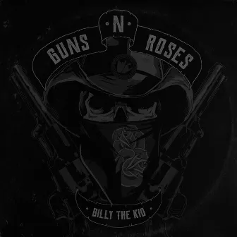 Guns & Roses by Billy The Kid