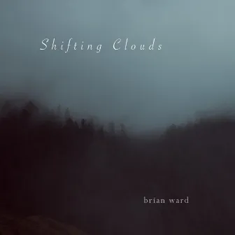 Shifting Clouds by Brian Ward