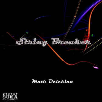 String Breaker by Math Delekian