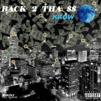 Back 2 tha $$ by Krow