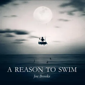 A Reason to Swim (Deluxe Version) by Joe Brooks