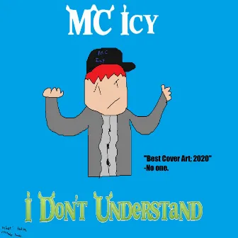 I Don't Understand by MC Icy