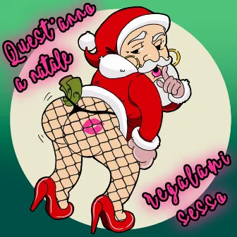 Quest'anno a natale regalami sesso by Garage Sound Explosion