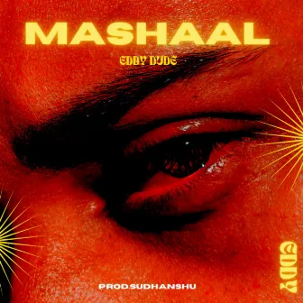 Mashaal by Eddy Dude