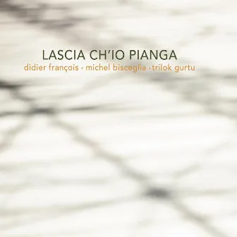 Lascia Ch'io Pianga by Didier François