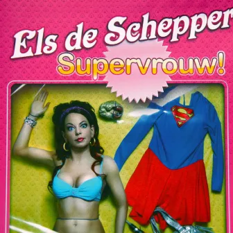 Supervrouw (Live) by Els de Schepper