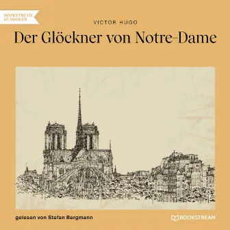 Der Glöckner von Notre-Dame (Ungekürzt) by Victor Hugo