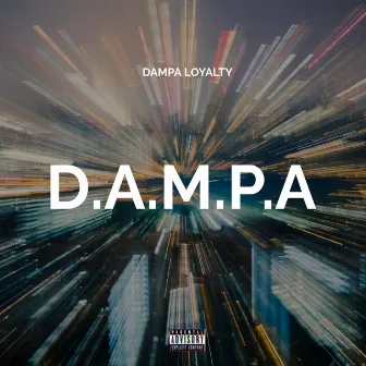 D.A.M.P.A by Dampa Loyalty