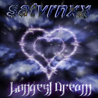 Longest Dream by Satvrnxx