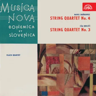 Musica Nova Bohemica et Slovaca / Bořkovec: String Quartet No. 4 - Krejčí: String Quartet No. 3 by Vlach Quartet