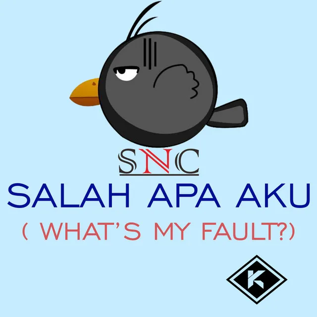 Salah Apa Aku [ What's My Fault ]