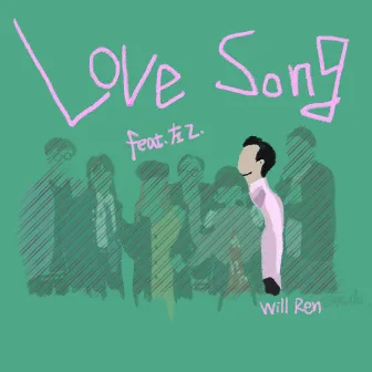 Love Song (feat.左乙) by Will Ren