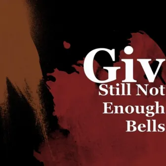 Still Not Enough Bells by Giv