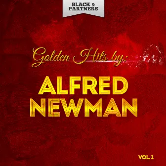 Golden Hits By Alfred Newman Vol 1 by Alfred Newman