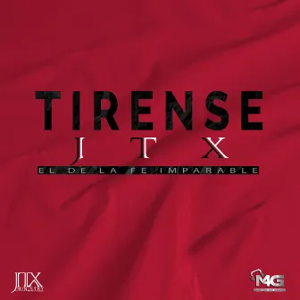 Tirense by JTX El De La Fe Imparable