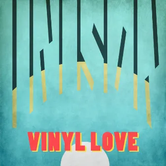 Vinyl Love by Unison