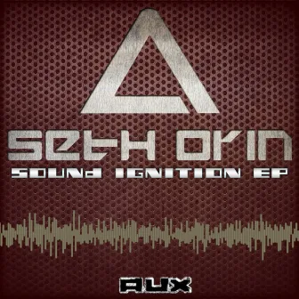 Sound Ignition EP by Seth Orin