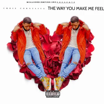 The way you make me feel by Chris Cornelius