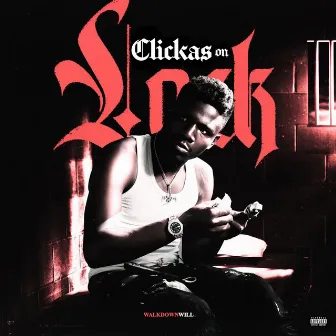 Clickas On Lock by Walkdown Will