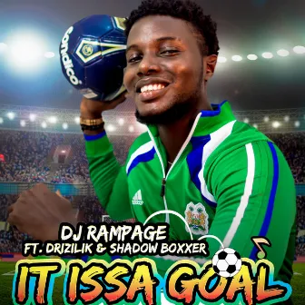 It Issa Goal by DJ Rampage 232