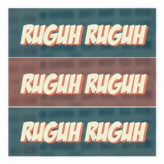 Ruguh Ruguh by Shikiman