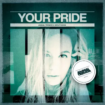 Your Pride by Animal Tremor