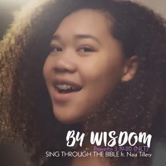 By Wisdom by Sing Through The Bible