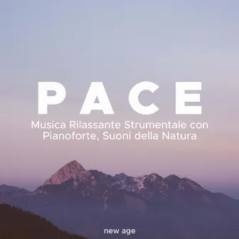 Pace - Musica Rilassante Strumentale con Pianoforte, Suoni della Natura by Meditazione