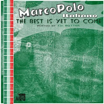 The Best Is Yet To Come by MarcoPolo Italiano