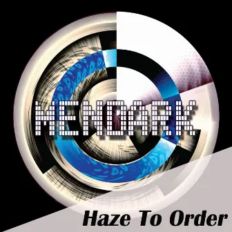 Haze to Order by Mendark